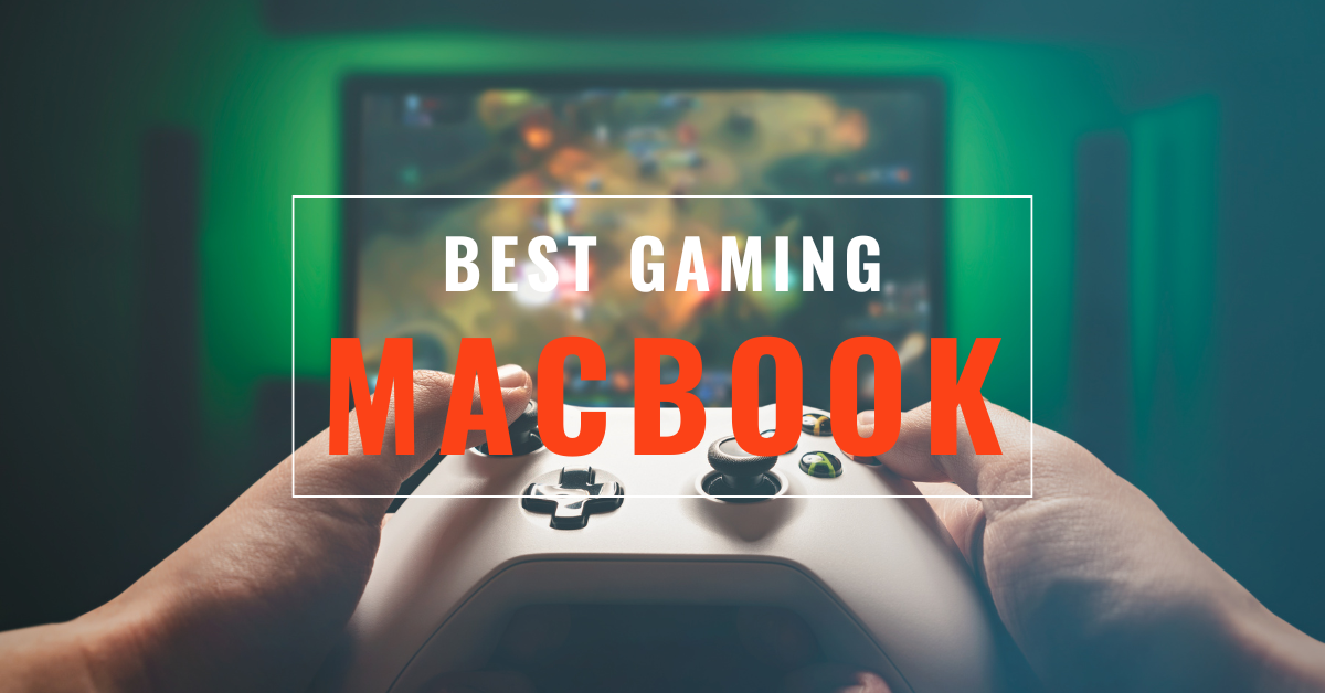 Best MacBook for Gaming